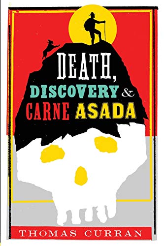 Stock image for Death, Discovery and Carne Asada for sale by OwlsBooks