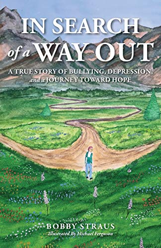 Stock image for In Search of a Way Out: A True Story of Bullying, Depression, and a Journey Toward Hope for sale by ThriftBooks-Dallas