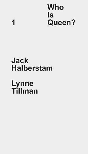 Stock image for Who Is Queen? 1: Jack Halberstam, Lynne Tillman for sale by Revaluation Books
