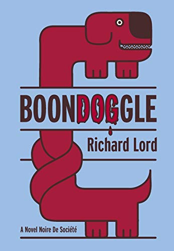 Beispielbild fr BoonDOGgle: A Novel Noire de Soci t zum Verkauf von Books From California