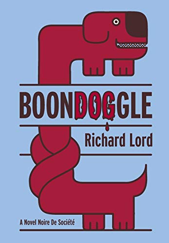 Imagen de archivo de BoonDOGgle: A Novel Noire de Soci t a la venta por Books From California