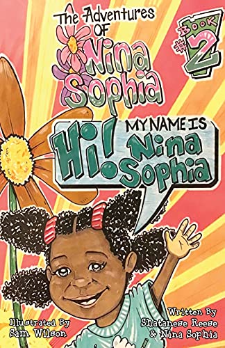 Beispielbild fr The Adventures of Nina Sophia: Book 2 - My Name is Nina Sophia zum Verkauf von ThriftBooks-Atlanta