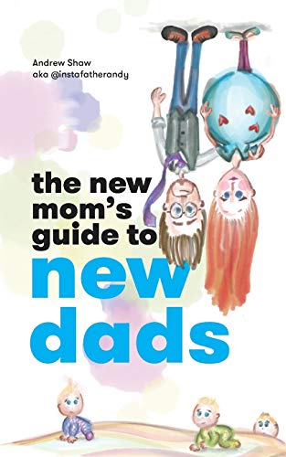 Beispielbild fr The New Mom's Guide to New Dads: The inside scoop for moms on what new and expectant dads are thinking ? straight from a dad. zum Verkauf von Your Online Bookstore