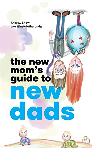 Beispielbild fr The New Mom's Guide to New Dads zum Verkauf von SecondSale