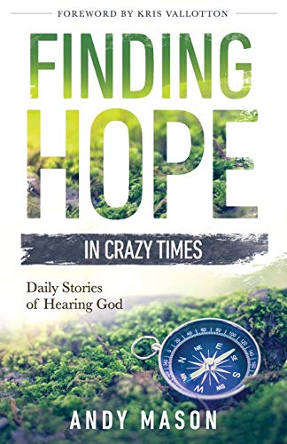 Beispielbild fr Finding Hope in Crazy Times: Daily Stories of Hearing God zum Verkauf von Goodwill Books