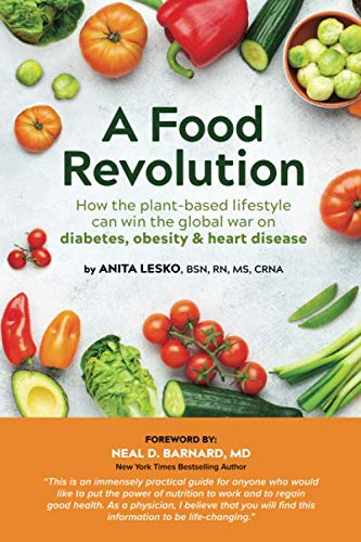 9781734698541: A Food Revolution: How the Plant-Based Lifestyle Can Win the Global War on Diabetes, Obesity, Heart Disease and Other Diseases