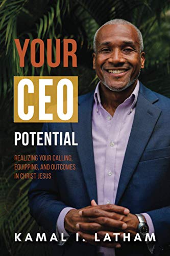 Beispielbild fr Your CEO Potential: Realizing Your Calling, Equipping, and Outcomes in Christ Jesus zum Verkauf von Books Unplugged