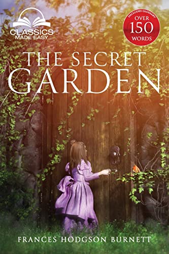 Beispielbild fr The Secret Garden (Classics Made Easy): Unabridged, with Glossary, Historic Orientation, Character, and Location Guide zum Verkauf von Decluttr