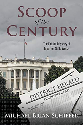 Beispielbild fr Scoop of the Century: The Fateful Odyssey of Reporter Stella Weiss zum Verkauf von WorldofBooks