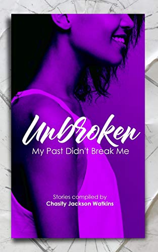 Imagen de archivo de Unbroken: My Past Didn't Break Me a la venta por ThriftBooks-Dallas