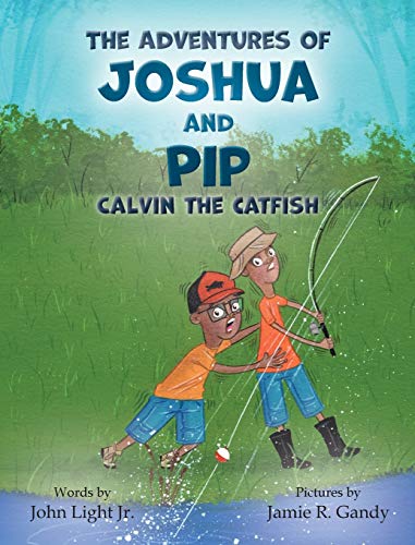 Beispielbild fr The Adventures of Joshua and Pip: Calvin the Catfish zum Verkauf von Goodwill