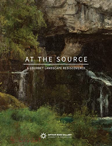 Stock image for At the Source - A Courbet Landscape Rediscovered for sale by PBShop.store US