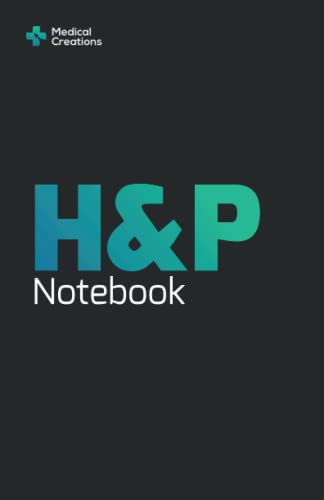 9781734741377: H&P Notebook: Medical History and Physical Notebook, 100 Medical templates and Free Bonus