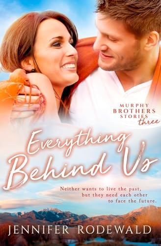 Stock image for Everything Behind Us: A Murphy Brothers Story (Book 3) (Murphy Brothers Stories) for sale by SecondSale