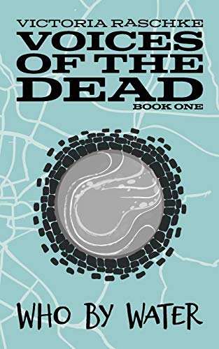 Stock image for Who By Water: Voices of the Dead - Book One for sale by GreatBookPrices
