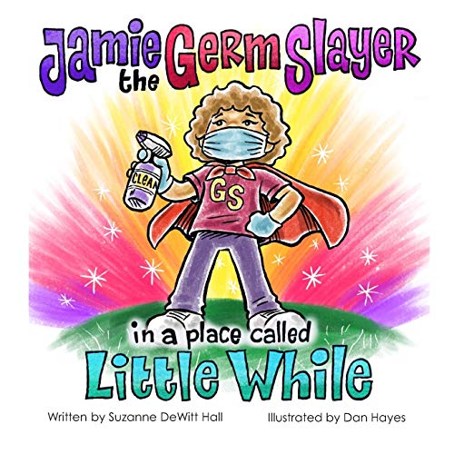 Beispielbild fr Jamie the Germ Slayer in a Place Called Little While zum Verkauf von Lucky's Textbooks