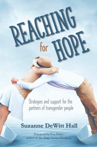 Beispielbild fr Reaching for Hope: Strategies and support for the partners of transgender people zum Verkauf von Save With Sam