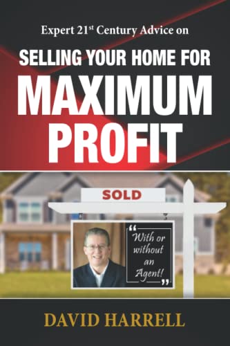 Beispielbild fr Expert 21st Century Advice on Selling Your Home for Maximum Profit: With or Without an Agent zum Verkauf von ThriftBooks-Dallas