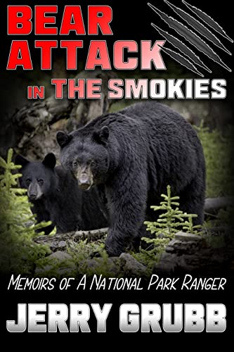 Stock image for Bear Attack in the Smokies: Memoirs of a National Park Ranger for sale by SecondSale