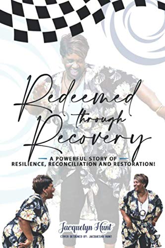 Stock image for Redeemed Through Recovery: A Powerful Story of Resilience, Reconciliation, and Restoration for sale by Big River Books