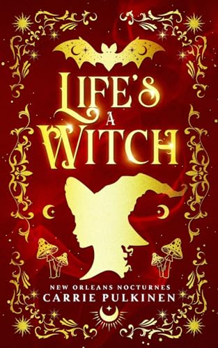 Imagen de archivo de Life's a Witch: A Paranormal Romantic Comedy (New Orleans Nocturnes) a la venta por HPB-Ruby