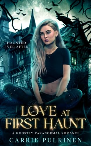 Imagen de archivo de Love at First Haunt: A Ghostly Paranormal Romance (Haunted Ever After) a la venta por Half Price Books Inc.