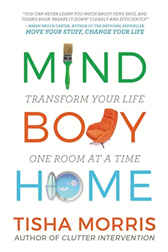 Stock image for Mind Body Home: Transform Your Life One Room at a Time for sale by BooksRun