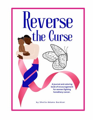 Stock image for Reverse the Curse: A journal and coloring book of encouragement for women fighting hereditary cancer. for sale by GF Books, Inc.