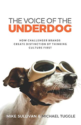 Beispielbild fr The Voice Of The Underdog: How Challenger Brands Create Distinction By Thinking Culture First zum Verkauf von SecondSale