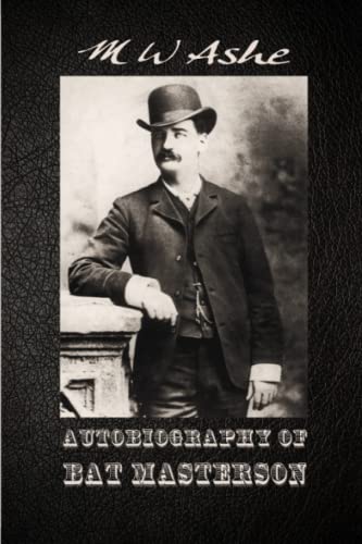 Beispielbild fr Autobiography of Bat Masterson zum Verkauf von Revaluation Books