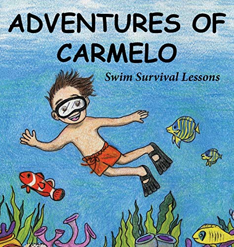 Beispielbild fr Adventures Of Carmelo-Swim Survival Lessons zum Verkauf von GreatBookPrices