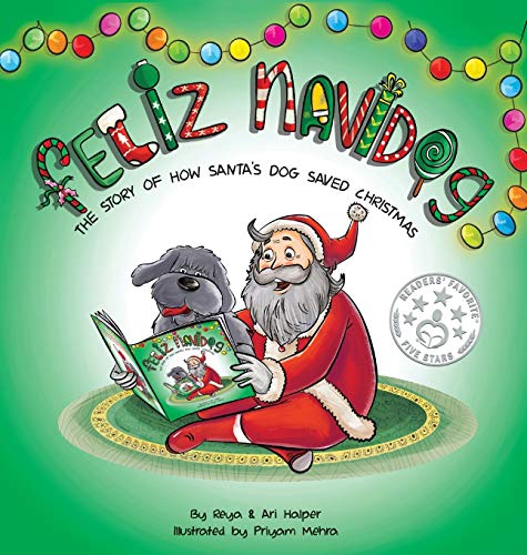 Stock image for Feliz Navidog: The Story of How Santas Pet Dog Saved Christmas for sale by Goodbookscafe