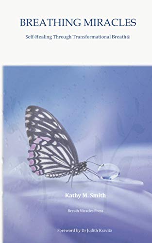 Stock image for Breathing Miracles : Self Healing Through Transformational Breath for sale by Better World Books