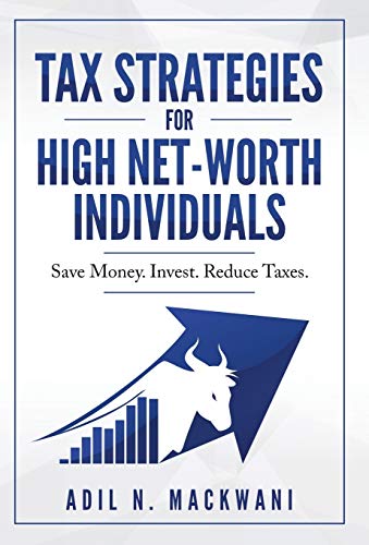 9781734792607: Tax Strategies for High Net-Worth Individuals: Save Money. Invest. Reduce Taxes.