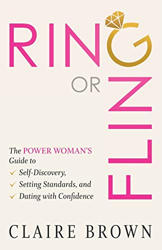 Beispielbild fr Ring or Fling: The Power Womans Guide to Self-Discovery, Setting Standards, and Dating with Confidence zum Verkauf von Books From California