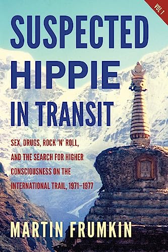 Beispielbild fr Suspected Hippie in Transit: Sex, Drugs, Rock n Roll, and Search for Higher Consciousness on the International Trail, 1971"1977 zum Verkauf von BooksRun