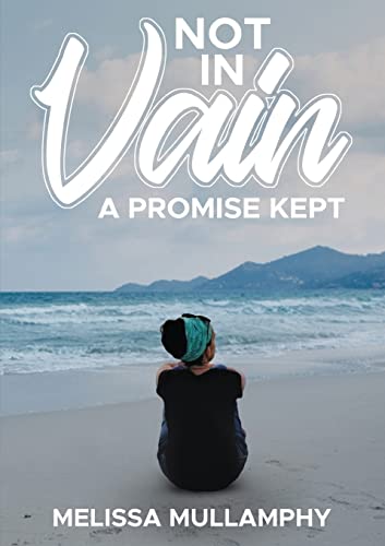 Imagen de archivo de Not in Vain, A Promise Kept a la venta por BooksRun