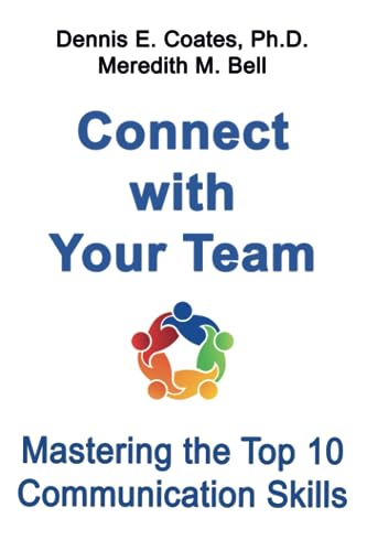 Beispielbild fr Connect with Your Team: Mastering the Top 10 Communication Skills zum Verkauf von BooksRun