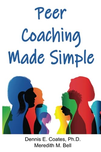 Stock image for Peer Coaching Made Simple: How to Do the 6 Things That Matter Most When Helping Someone Improve a Skill for sale by HPB-Ruby