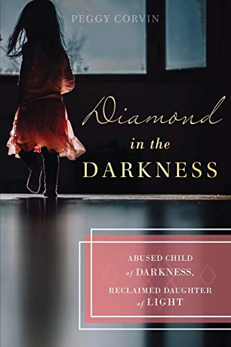 Stock image for Diamond in the Darkness: Abused Child of Darkness, Reclaimed Daughter of Light for sale by Blue Vase Books