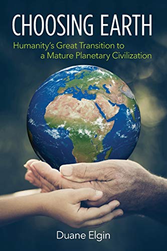Beispielbild fr Choosing Earth: Humanity's Great Transition to a Mature Planetary Civilization zum Verkauf von WorldofBooks