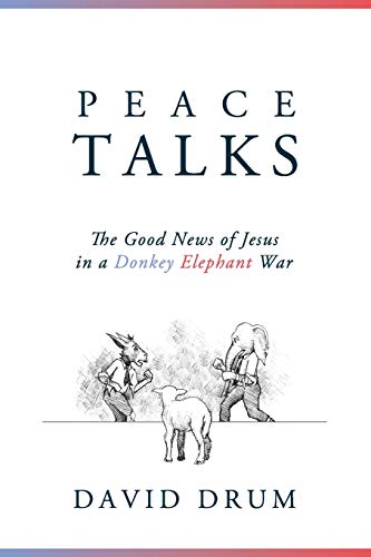 Stock image for Peace Talks: The Good News of Jesus in a Donkey Elephant War for sale by ThriftBooks-Atlanta