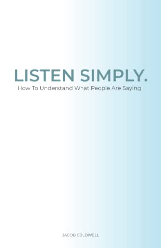 Stock image for Listen Simply: How To Understand What People Are Saying for sale by GF Books, Inc.