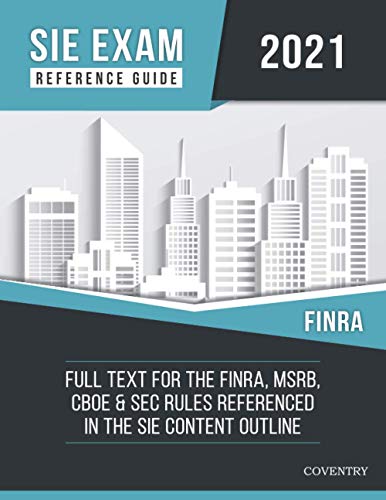 9781734820317: SIE Exam Reference Guide: Full Text for the FINRA, MSRB, CBOE & SEC Rules Referenced in the SIE Content Outline (2021 Edition)