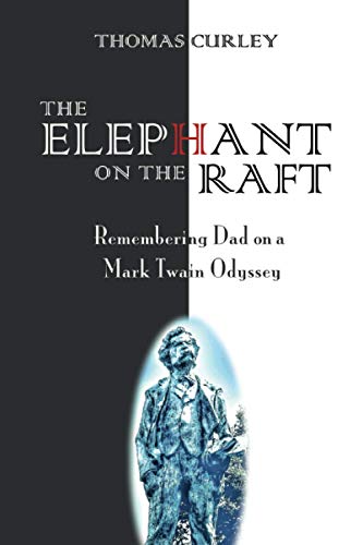 9781734821109: The Elephant on The Raft: Remembering Dad on a Mark Twain Odyssey