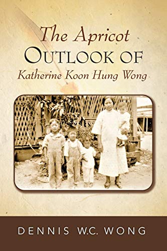 Stock image for The Apricot Outlook of Katherine Koon Hung Wong for sale by SecondSale