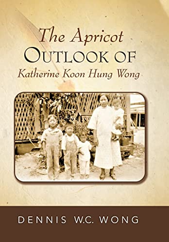 Stock image for The Apricot Outlook Of Katherine Koon Hung Wong for sale by Lucky's Textbooks