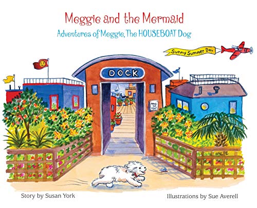 Beispielbild fr Meggie and the Mermaid: Meggie, The HOUSEBOAT Dog zum Verkauf von Books From California