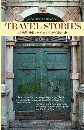 Beispielbild fr Travel Stories of Wonder and Change (Bay Area Travel Writers - Travel Stories) zum Verkauf von BooksRun