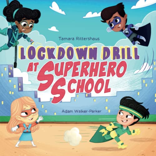 Stock image for Lockdown Drill at Superhero School: Calmly prepare for a Lockdown Drill with Superhero Skills: 1 for sale by WorldofBooks